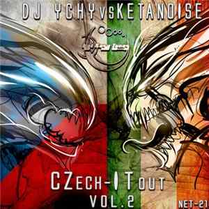DJ Ychy vs Ketanoise - Czech It Out Pt. 2 FLAC