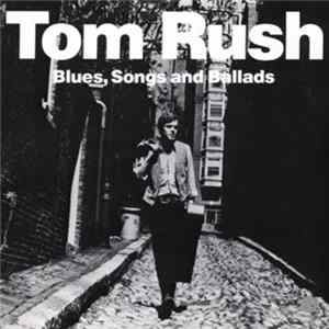 Tom Rush - Blues, Songs & Ballads FLAC