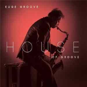 Euge Groove - House Of Groove FLAC
