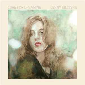 Jenny Gillespie - Cure For Dreaming FLAC