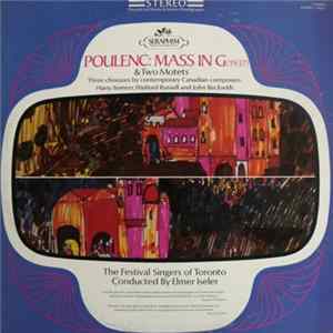 Poulenc – The Festival Singers of Toronto Conducted By Elmer Iseler - Mass In G & Two Motets FLAC