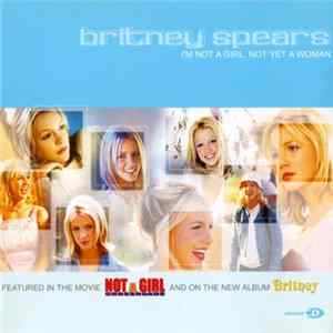 Britney Spears - I'm Not A Girl, Not Yet A Woman FLAC
