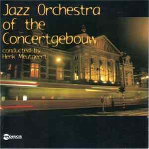 Jazz Orchestra Of The Concertgebouw Conducted By Henk Meutgeert - Jazz Orchestra Of The Concertgebouw FLAC