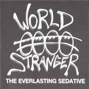 World Stranger - The Everlasting Sedative FLAC
