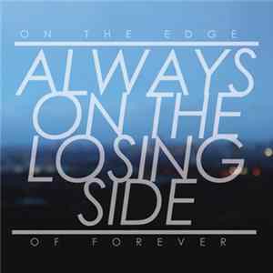 On The Edge Of Forever - Always On The Losing Side FLAC