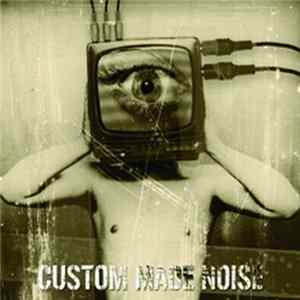 Custom Made Noise - Custom Made Noise FLAC