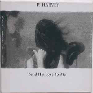 PJ Harvey - Send His Love To Me FLAC