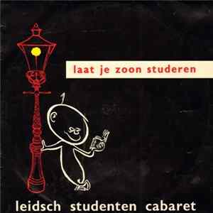Leidsch Studenten Cabaret - Laat Je Zoon Studeren FLAC