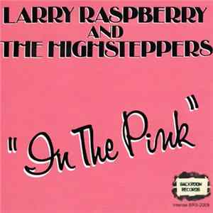 Larry Raspberry And The Highsteppers - In The Pink FLAC