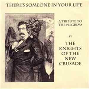 The Knights Of The New Crusade - There's Someone In Your Life: A Tribute To The Pilgrims FLAC