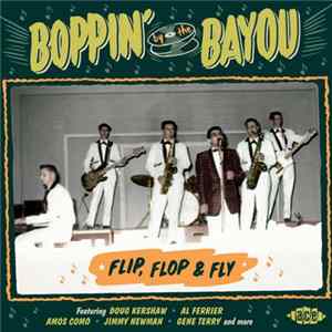 Various - Boppin' By The Bayou - Flip, Flop & Fly FLAC