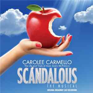 Carolee Carmello - Scandalous - The Life and Trials of Aimee Semple McPherson (Original Broadway Cast Recording) FLAC