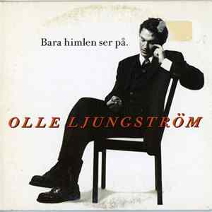 Olle Ljungström - Bara Himlen Ser På FLAC