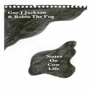 Guy J. Jackson & Robin The Fog - Notes On Cow Life FLAC