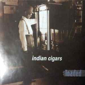 Indian Cigars - Loaded FLAC