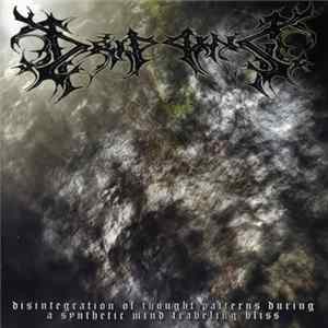 Dripping - Disintegration Of Thought Patterns During A Synthetic Mind Traveling Bliss FLAC