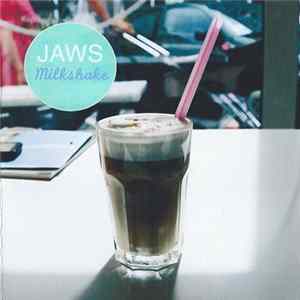 Jaws - Milkshake FLAC