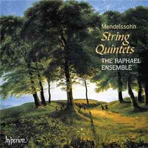 Mendelssohn, The Raphael Ensemble - String Quintets FLAC