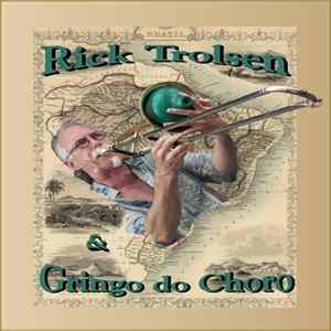 Rick Trolsen - Jazz Brasileiro de New Orleans (& Gringo do Choro) FLAC