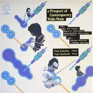 Toru Takemitsu / Hikaru Hayashi / John Cage / Yuji Takahashi - Paul Zukofsky - A Prospect Of Contemporary Violin Music FLAC