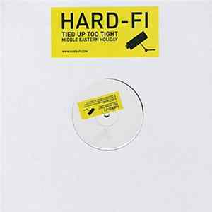 Hard-Fi - Tied Up Too Tight / Middle Eastern Holiday FLAC