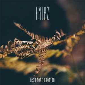 Enthz - From Top to Bottom EP FLAC