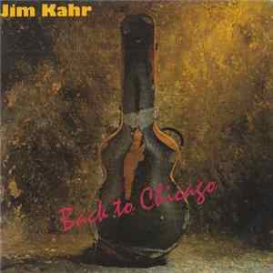 Jim Kahr - Back To Chicago FLAC