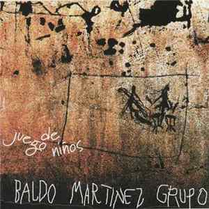 Baldo Martinez Grupo - Juego De Niños FLAC