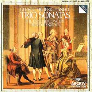 George Frideric Handel ‎– The English Concert, Trevor Pinnock - Trio Sonatas FLAC