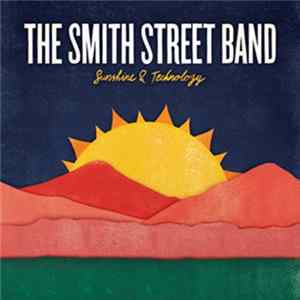 The Smith Street Band - Sunshine & Technology FLAC