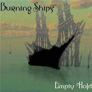 Burning Ships - Empty Hold FLAC