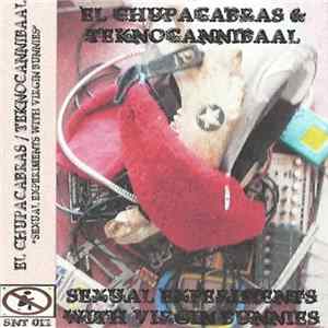 El Chupacabras / Teknocannibaal - Sexual Experiments With Virgin Bunnies FLAC