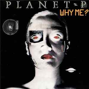 Planet P - Why Me? FLAC