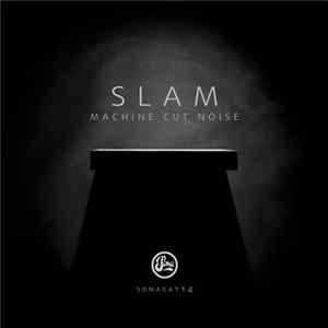 Slam - Machine Cut Noise FLAC
