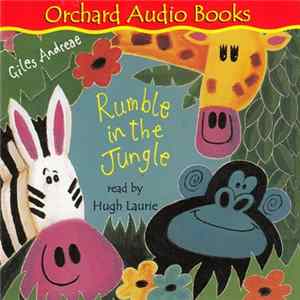 Giles Andreae Read By Hugh Laurie - Rumble In The Jungle FLAC