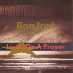 Bon Jovi - Livin' On A Prayer FLAC