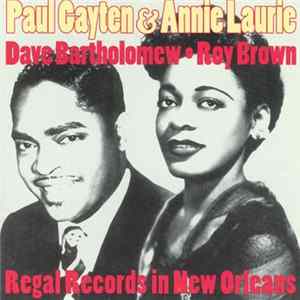 Paul Gayten / Annie Laurie / Dave Bartholomew / Roy Brown - Regal Records In New Orleans FLAC