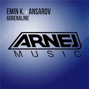 Emin K. & Ansarov - Adrenaline FLAC