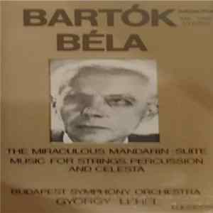 Bartók Béla, György Lehel , Conducting The Budapest Symphony Orchestra - Music For Strings, Percussion And Celesta - The Miraculous Mandarin Concert Suite FLAC