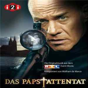 Wolfram De Marco - Das Papstattentat (Die Originalmusik Aus Dem RTL Event Movie) FLAC