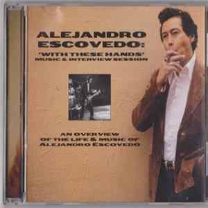 Alejandro Escovedo - 'With These Hands' Music & Interview Session FLAC