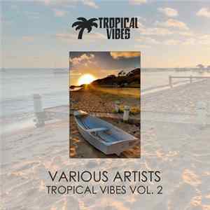 Various - Tropical Vibes Vol. 2 FLAC