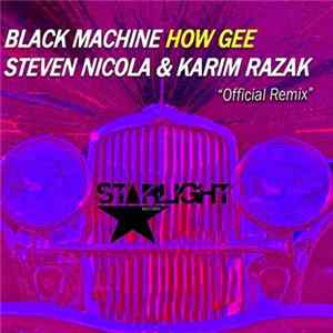 Black Machine - How Gee (Steven Nicola & Karim Razak Remix) FLAC