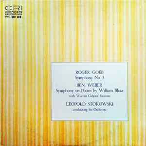 Roger Goeb, Ben Weber – Warren Galjour, Leopold Stokowski, Leopold Stokowski And His Symphony Orchestra - Symphony No. 3 – Symphony On Poems Of William Blake FLAC