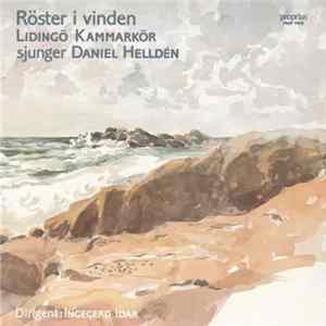 Daniel Helldén, Lidingö Kammarkör, Ingegerd Idar - Röster I Vinden - Lidingö Kammarkör Sjunger Daniel Helldén FLAC