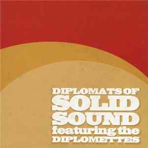 Diplomats Of Solid Sound Featuring The Diplomettes - Diplomats Of Solid Sound Featuring The Diplomettes FLAC