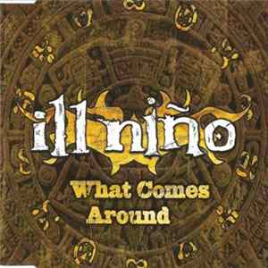 Ill Niño - What Comes Around FLAC