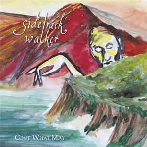 Sidetrack Walker - Come What May FLAC
