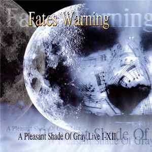 Fates Warning - A Pleasant Shade Of Gray Live I-XII FLAC