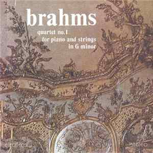 Brahms - Quartet No. 1 For Piano And Strings In G minor = Cvartet Nr.1 Pentru Pian, Vioară, Violă Și Violoncel În Sol Minor, Op. 25 FLAC